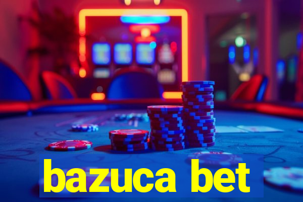 bazuca bet